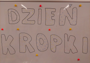 Napis ,,Dzień Kropki"